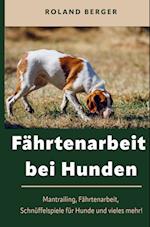 Fährtenarbeit und Mantrailing bei Hunden