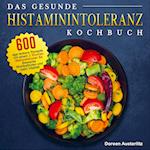 Das gesunde Histaminintoleranz Kochbuch