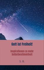 Gott ist Freiheit!