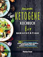 Das große Ketogene Kochbuch für Berufstätige