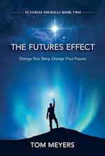 The Futures Efffect: Change Your Story, Change Y'our Future! 