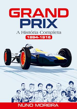 GRAND PRIX - A História Completa (1894-1916)