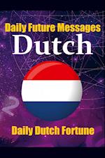 Fortune in Dutch Words | Learn the Dutch Language through Daily Random Future Messages in Dutch