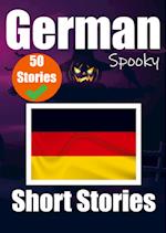 50 Short Spooky Stori¿s in German: A Bilingual Journ¿y in English and German