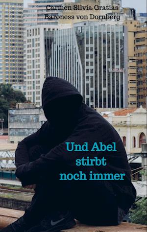 Und Abel stirbt noch immer