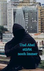 Und Abel stirbt noch immer