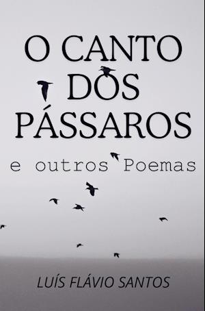 O Canto dos Pássaros e outros Poemas