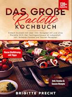 Das große Raclette Kochbuch