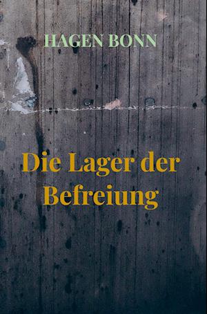 Die Lager der Befreiung