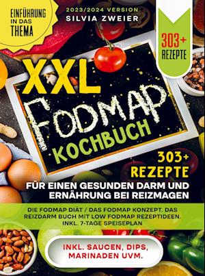 XXL FODMAP Kochbuch ¿ 303+ Rezepte für einen gesunden Darm und Ernährung bei Reizmagen