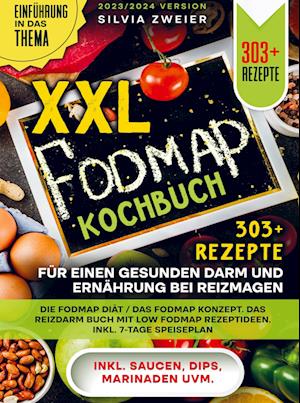 XXL FODMAP Kochbuch ¿ 303+ Rezepte für einen gesunden Darm und Ernährung bei Reizmagen