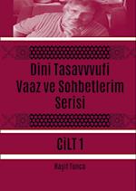 Dini Tasavvufi Vaaz ve Sohbetlerim Serisi 1