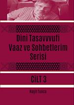 Dini Tasavvufi Vaaz ve Sohbetlerim Serisi 3