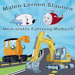 Malen-Lernen-Staunen: Mein erstes Fahrzeug-Malbuch!