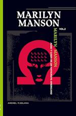 MARILYN MANSON: "AUGE Y CAIDA DE UN ANTICRISTO AMERICANO" VOLUMEN II