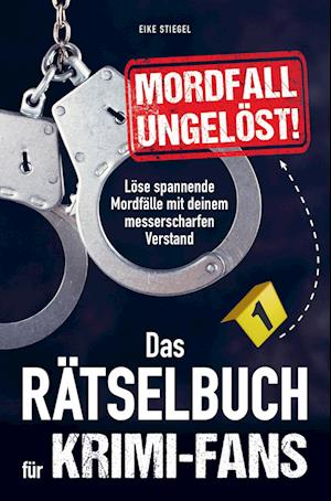 Mordfall ungelöst! Das Rätselbuch für Krimi-Fans