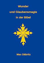 Wunder und Glaubensmagie in der Bibel