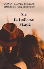 Die friedlose Stadt