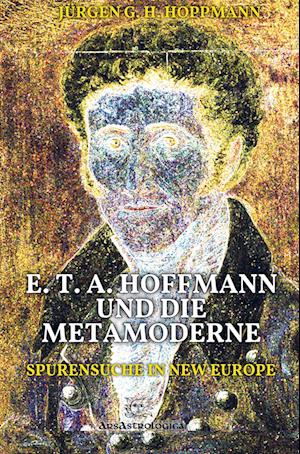 E. T. A. Hoffmann und die Metamoderne