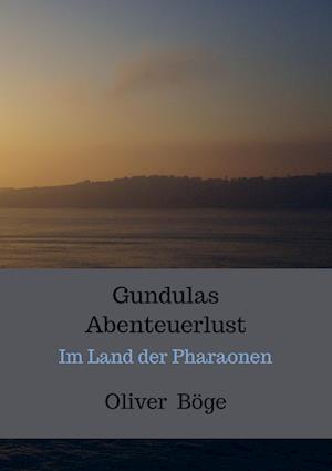 Gundulas Abenteuerlust