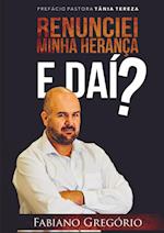 Renunciei Minha Herança. E Daí ?