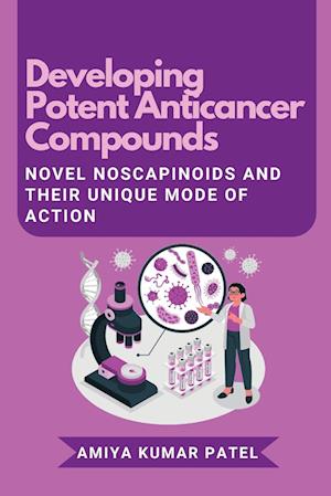 Developing Potent Anticancer Compounds