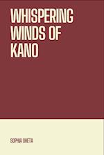 Whispering Winds of Kano