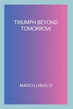 Triumph Beyond Tomorrow