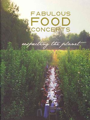 Fabulous Food Concepts: Respecting the Planet