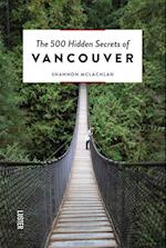 The 500 Hidden Secrets of Vancouver