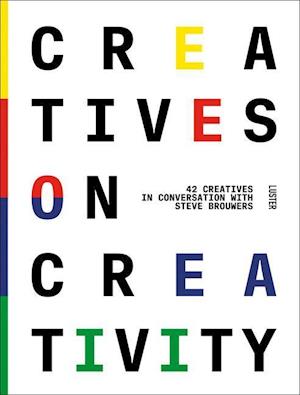 Creatives on Creativity