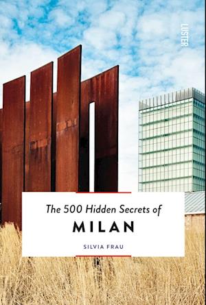 The 500 Hidden Secrets of Milan
