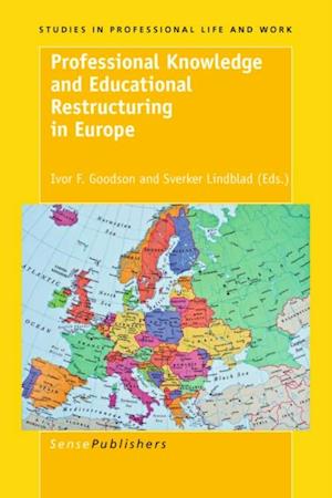 Professional Knowledge and Educational Restructuring in Europe