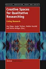 Creative Spaces for Qualitative Researching:  Living Research