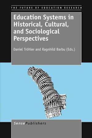 Education Systems in Historical, Cultural, and Sociological Perspectives