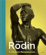 Auguste Rodin : A Modern Renaissance 