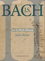 J.S. Bach. De h-Moll-Messe