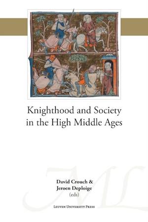 Knighthood and Society in the High Middle Ages