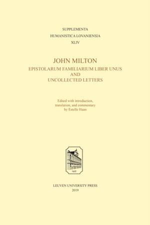 John Milton, Epistolarum Familiarium Liber Unus and Uncollected Letters