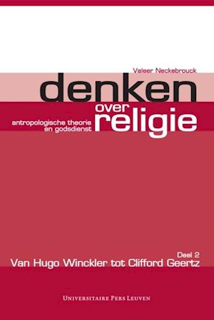 Denken over religie. Deel II Van Hugo Winckler tot Clifford Geertz