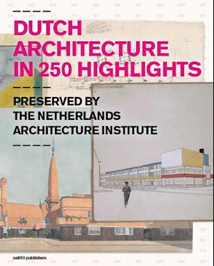 Dutch Architecture in 250 Highlights