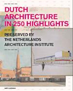 Dutch Architecture in 250 Highlights