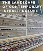 The Landscape of Contemporary Infrastructure