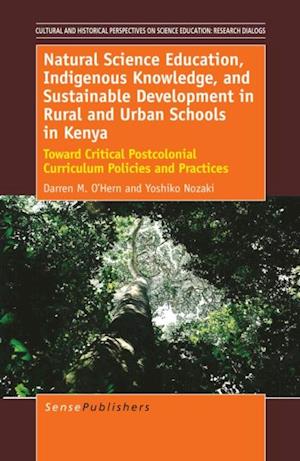 Natural Science Education, Indigenous Knowledge, and Sustainable Development in Rural and Urban Schools in Kenya