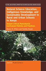 Natural Science Education, Indigenous Knowledge, and Sustainable Development in Rural and Urban Schools in Kenya