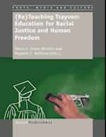 (Re)Teaching Trayvon: Education for Racial Justice and Human Freedom