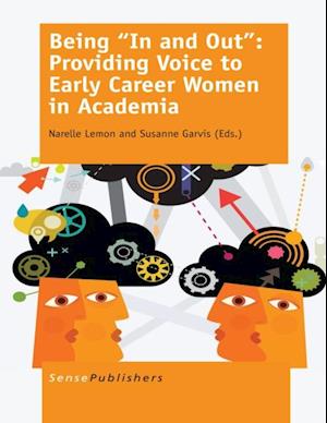 Being 'In and Out': Providing Voice to Early Career Women in Academia