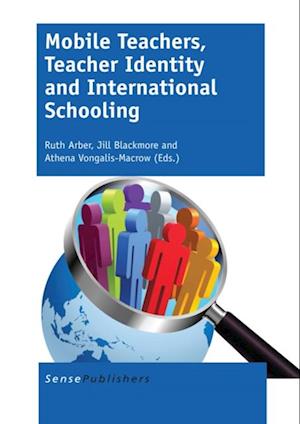 Mobile Teachers, Teacher Identity and International Schooling