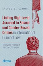 Linking High-Level Accused to Sexual and Gender-Based Crimes in International Criminal Law