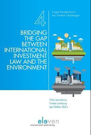 Bridging the Gap Between International Investment Law and the Environment